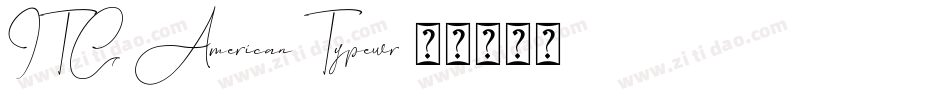 ITC American Typewr字体转换